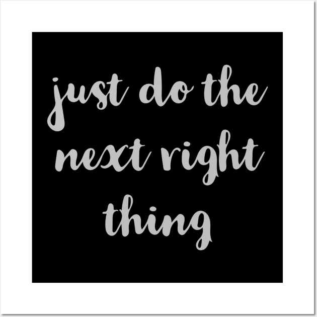 Just Do The Next Right Thing Wall Art by Red Wolf Rustics And Outfitters